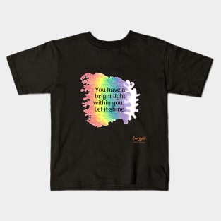 You have a bright light to shine. Kids T-Shirt